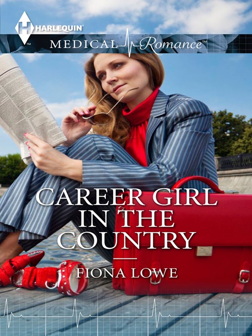 Title details for Career Girl in the Country by Fiona Lowe - Available